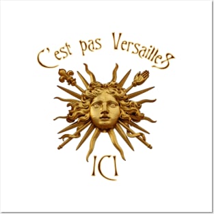 C'est pas Versailles Ici Posters and Art